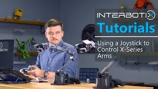 Interbotix Tutorials: X-Series Arms | Using a Joystick to Control X-Series Arms