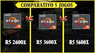 Ryzen 5 2600X vs Ryzen 5 3600x vs Ryzen 5 5600X