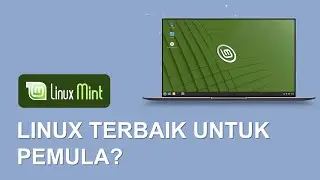 Distro Linux untuk Pemula | Belajar Linux Mint Indonesia | Linux Mint 20 Review | Linux Terbaik 2020