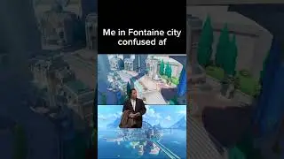 Me in Fontaine city be like#fontaine #memes #funny #genshinimpact