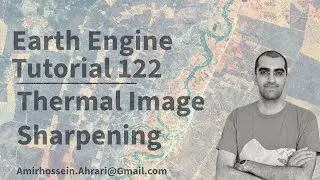 Google Earth Engine Tutorial-122: Thermal Sharpening (T-Sharp) using RF Model in Python API (Xee)