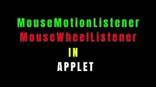 MouseMotionListener and MouseWheelListener