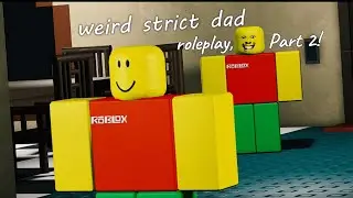 WEIRD STRICT DAD ROLEPLAY IN BROOKHAVEN WITH @ExposerReal PART 2!