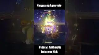 Ningguang Agrravate NEW ENEMY Veteran Arithmetic Enhancer Mek Spirall Abyss 4.5