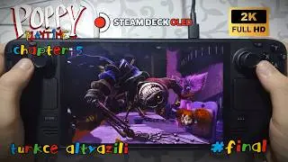 PROTOTİP'E KARŞI! |  POPPY PLAYTİME 5 TÜRKÇE ALTYAZILI STEAM DECK OLED OYNANIŞ #FİNAL (YORUMSUZ)