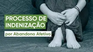 Como funciona o processo de indenização por abandono afetivo? | Rodrigo da Cunha