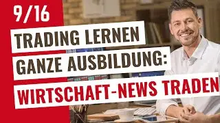Traden lernen Video 8: Wirtschaft + Newstrading (Daytrading Strategien für Anfänger)