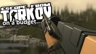 escape from tarkov on a budget...