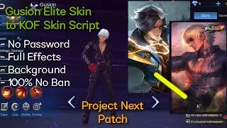 Gusion Elite Skin To KOF Skin Script | No Password | Project Next Patch | 丂ʜᴏɢᴜɴ