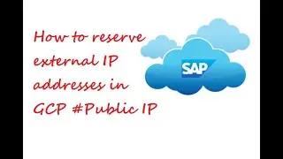 How to reserve external IP addresses in GCP 
