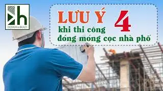 4 lưu ý quan trọng khi thi công móng cọc nhà phố