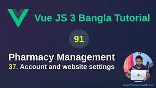 Vue.js 3 Bangla Tutorial: 91. Pharmacy Management Project - 37 Account and website settings