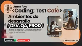🎙️Podcast Coding:TestCafe | Ep05 | Entornos de Desarrollo (DEV | QA | PROD) 🛠️