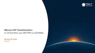 FITS DAYS 2025 | Mission SAP Transformation: In 10 Schritten von SAP ERP zu S/4HANA.