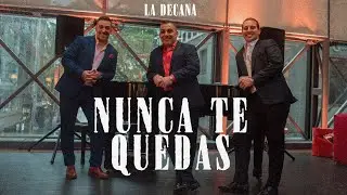 La Decana - Nunca Te Quedas (Video Oficial)