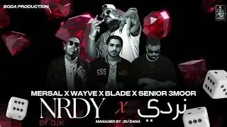Mersal & Wayve & Senior 3moor & Blaed - نردي - K FORCE | Prod By. BODA