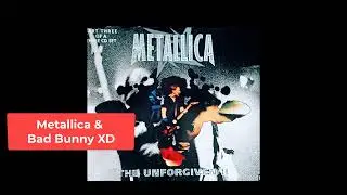 Metallica & Bad Bunny – The Unforgiven II Demo XD