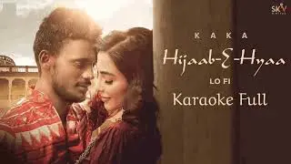 KAKA - Hijab E Hyaa | Karaoke Full