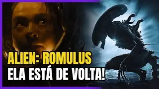 ALIEN: ROMULUS | Novas Informações e Análise do Trailer Final
