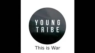 This is War - Young Tribe