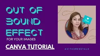 HOW TO CREATE OUT-OF-BOUND EFFECT IN CANVA | CANVA TUTORIAL