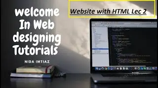 HTML Full website teturiols | Leacture 2 |web designing teturiols | Home Page |Nida Imtiaz