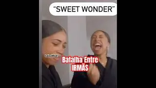 BATALHA ENTRE IRMÃS - MELISMAS