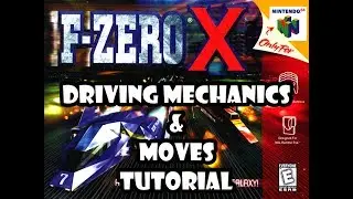 F-Zero X Tutorial - Driving Mechanics and Moves