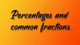Percentages and common fractions
