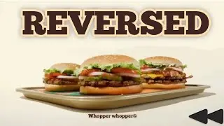 Whopper Whopper Whopper but it's reversed (Extended)