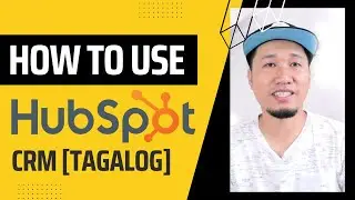 HubSpot CRM Full Training Tutorial For Beginners [TAGALOG] | Free HubSpot CRM Software | 2022