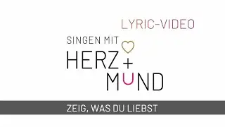 Zeig, was du liebst (Video zum Mitsingen)