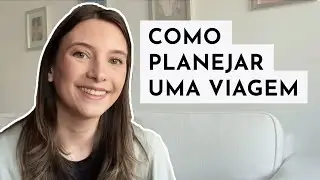 COMO PLANEJAR UMA VIAGEM ✈️