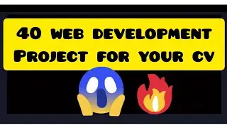 40 web development project for your CV!!! 😱😱🔥🔥