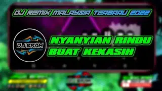 DJ FULL BASS NYANYIAN RINDU BUAT KEKASIH - DATA - Dj Remix 2022