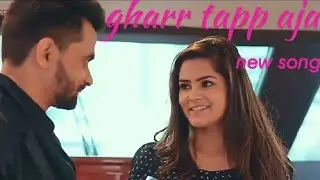 ghar topp ja new punjabi song