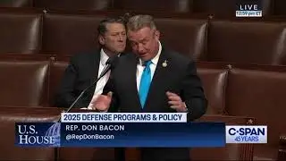 Rep. Don Bacon: FY25 NDAA Floor Speech 6.12.24