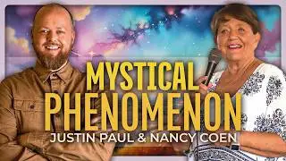 Mystical Phenomenon | with Nancy Coen & Justin Paul Abraham