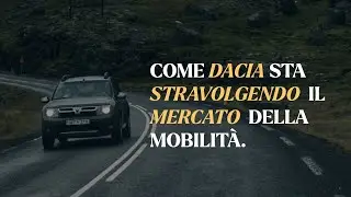 Come Dacia sta stravolgendo il mercato della mobilità.