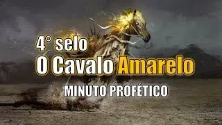 4° Selo O Cavalo Amarelo, a MORTE está próxima