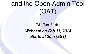 Learning about Informix and the Open Admin Tool (OAT) - Webcast Replay
