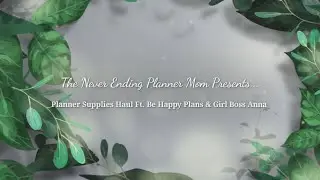 Planner Supplies Haul Ft. Be Happy Plans & Girl Boss Anna | October 2019