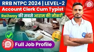 ✅ RRB NTPC 2024 | 🔥Account Clerk Cum Typist Job Profile | Salary | Work | RRB NTPC ACCT 2024