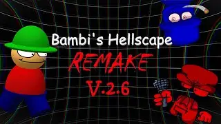 || FNF || The Bambi's Hellscape Remake V2.6 || Showcase + Release ||