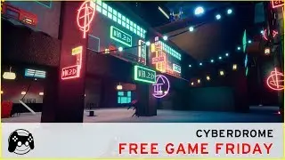 Cyberdrome - Free Game Friday Episode 7