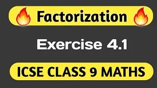 Chapter 4 Factorization | ICSE Class 9 Maths Chapter 4 Factorization | Factorization Class 9