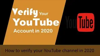 101% Problem Solved | Verify Your YouTube Account | How to verify YouTube channel in 2020