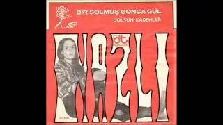 Nazlı - Dolsun Kadehler (1970)