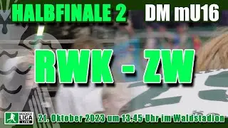 Deutsche Meisterschaft mU16 - RWK vs. ZW - 13:45 Uhr