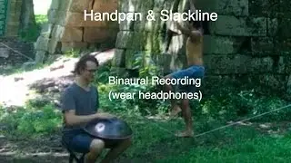 HandPan + Slackline jam No2 |   Daniel Waples & Raul Slackline [Binaural Headphone Recording]